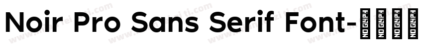 Noir Pro Sans Serif Font字体转换